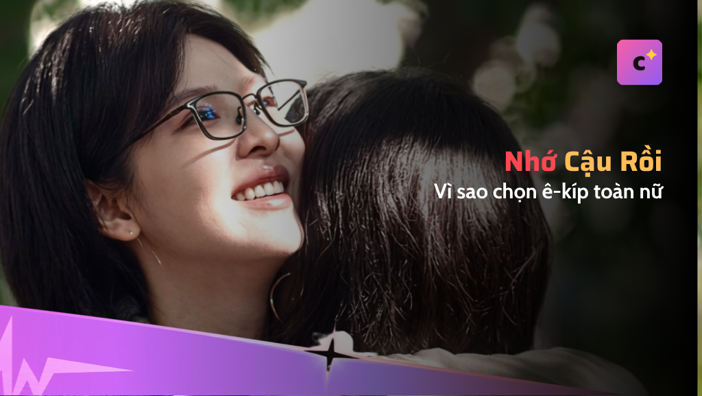 "Nhớ Cậu Rồi" của Chương Nhược Nam có ê-kíp nòng cốt toàn nữ